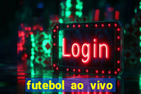 futebol ao vivo assistir no celular futemax